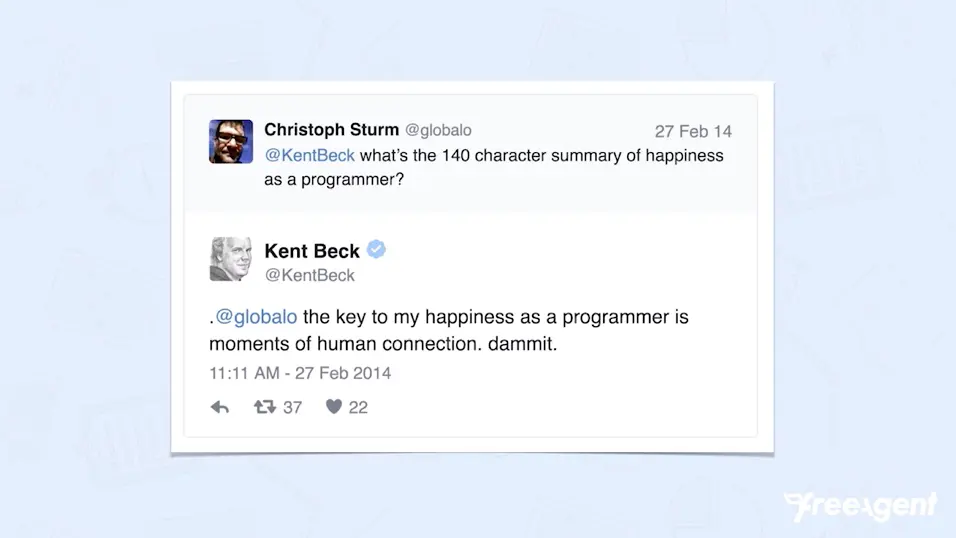 Kent Beck tweet: the key to my happiness as a programmer is moments of human connection