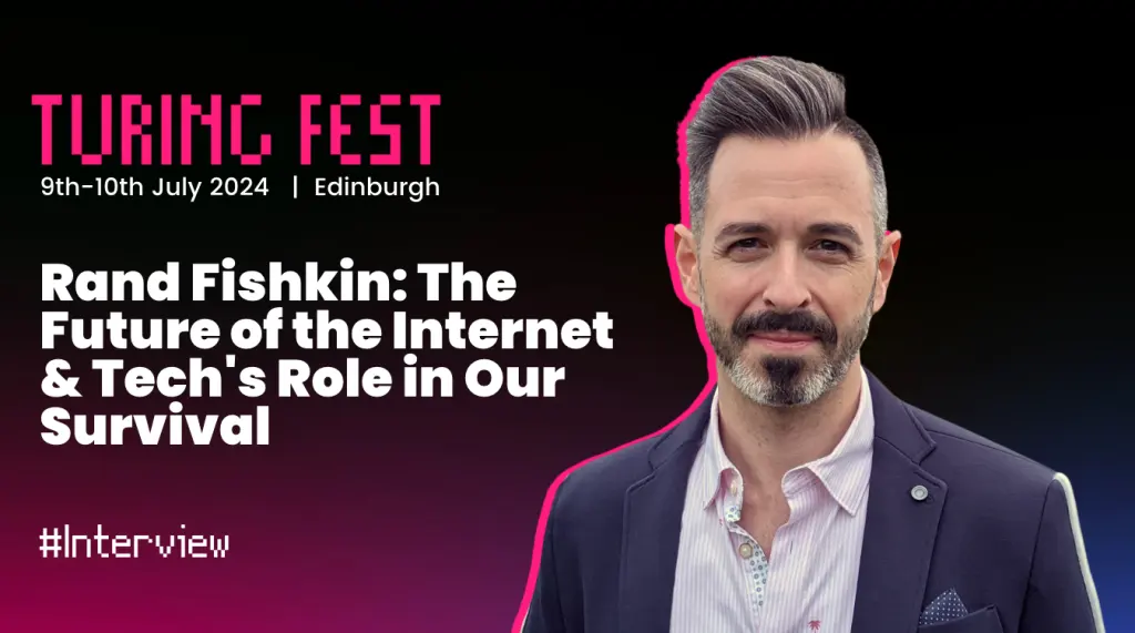 Turing Fest 2024 interview banner featuring Rand Fishkin on the future of the internet